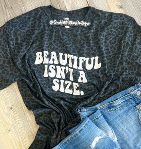 Beautiful Isn’t a Size T-Shirt