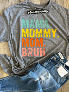 Mama, Mommy, Mom, Bruh T-Shirt